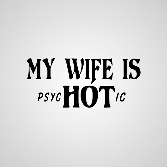 Vinyl Funny Decal My Wife is Hot - Car Sticker